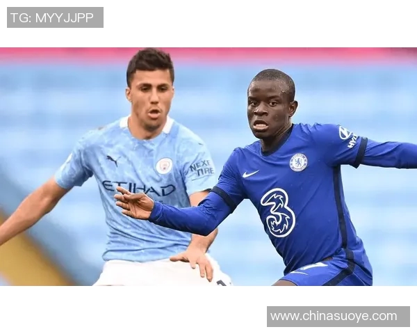 切尔西与曼城精彩对决比赛回放全程回顾与精彩瞬间分析